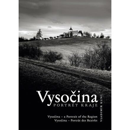 Vysočina. Portrét kraje - Vladimír Kunc