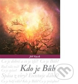 Kdo je Bůh? - Jiří Vacek