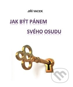 Jak být pánem svého osudu - Jiří Vacek - kniha z kategorie Filozofie