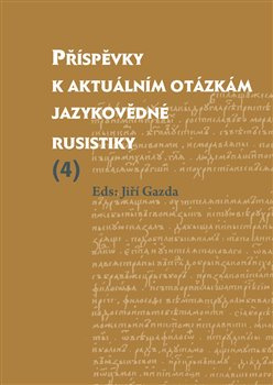 Příspěvky k aktuálním otázkám jazykovědné rusistiky (4)