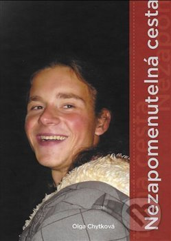 Nezapomenutelná cesta - Olga Chytková