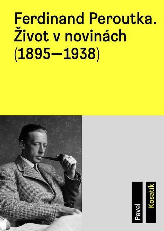 Ferdinand Peroutka. Život v novinách (1895–1938) -  Pavel Kosatík