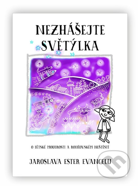 Nezhášejte světýlka - Jaroslava Ester Evangelu