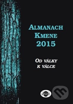 Almanach Kmene 2015 - Michael Doubek, Ivana Blahutová, Jaroslav Čejka, kol.