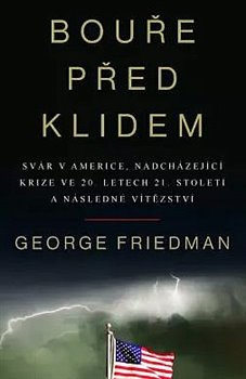 Bouře před klidem - George Friedman