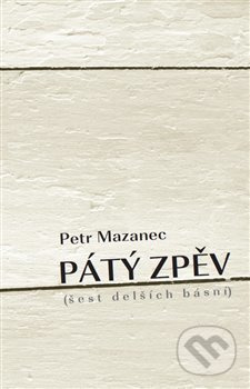 Pátý zpěv - Petr Mazanec
