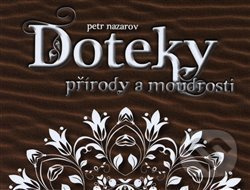 Doteky přírody a moudrosti - Petr Nazarov