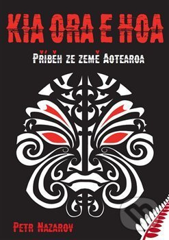 Kia Ora E Hoa - Petr Nazarov