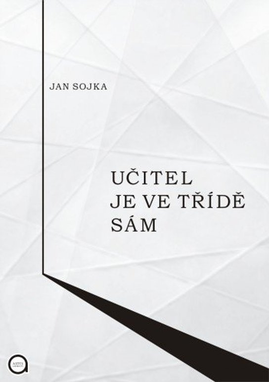 Učitel je ve třídě sám -  Jan Sojka