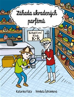 Detektivní klub K+K. Záhada ukradených parfémů - Katarína Fiala Janigová