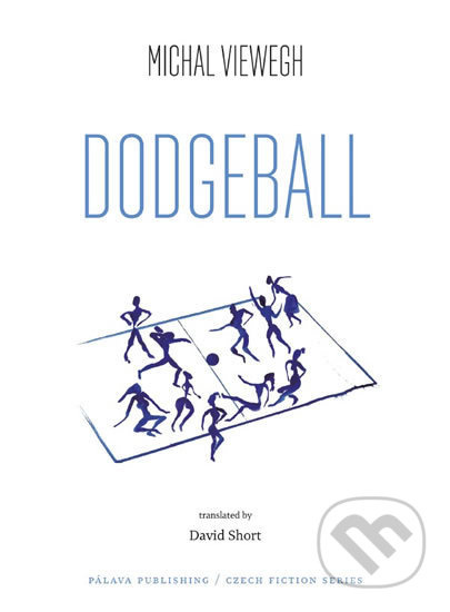 Dodgeball / Vybíjená - Michal Viewegh