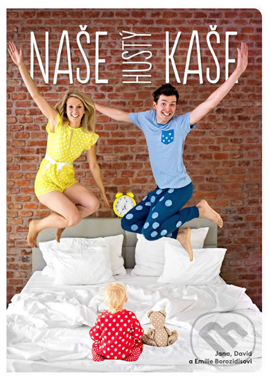 Naše hustý kaše - Jana Borozidu, David Borozidis
