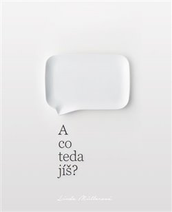 A co teda jíš? - Linda Müllerová