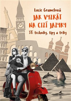 Jak vyzrát na cizí jazyky - Lucie Gramelová