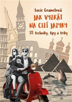 Jak vyzrát na cizí jazyky - Lucie Gramelová