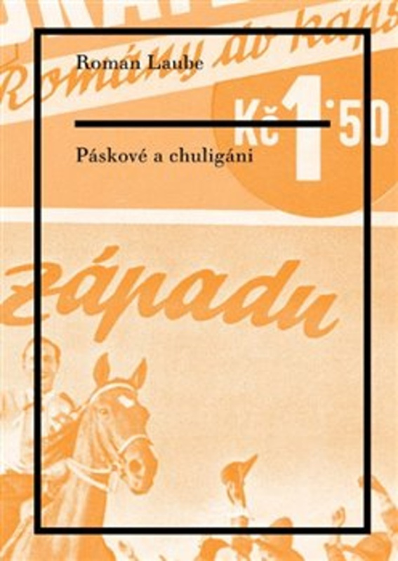 Páskové a chuligáni - Roman Laube - kniha z kategorie Historie