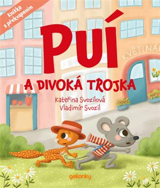 Puí a Divoká trojka - Vladimír Svozil, Kateřina Svozilová (ilustrátor), Kateřina Svozilová - kniha z kategorie Beletrie pro děti