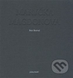 Maryčka Magdonova - Andrea Tachezy, Petr Bezruč