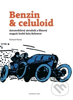 Benzin &amp; celuloid - Richard Pecha