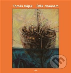 Útěk chaosem - Tomáš Hájek