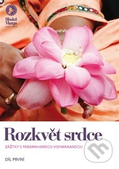 Rozkvět srdce - zažitky s Paramahamsou Vishwanandou