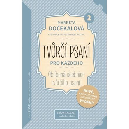 Tvůrčí psaní pro každého 2 - Váš rádce při psaní první knížky