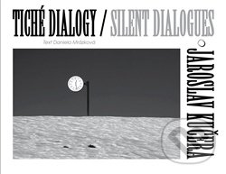 Tiché dialogy – Jaroslav Kučera - Daniela Mrázková