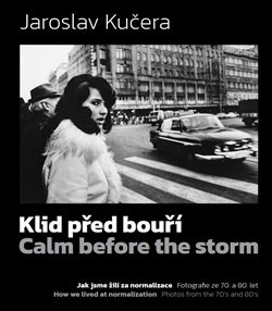 Klid před bouří. Calm before a storm - Jaroslav Kučera, Daniela Mrázková, Dušan Veselý