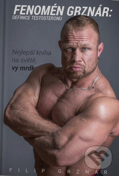 Fenomén Grznár (Definice testosteronu) - Filip Grznár - kniha z kategorie Sport