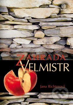 Zahrada - Velmistr - Jana Richterová