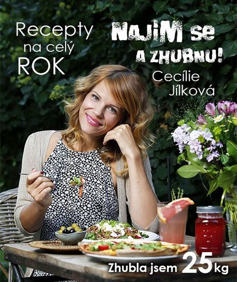 Najím se a zhubnu! (Recepty na celý rok) - Cecílie Jílková - kniha z kategorie Kuchařky