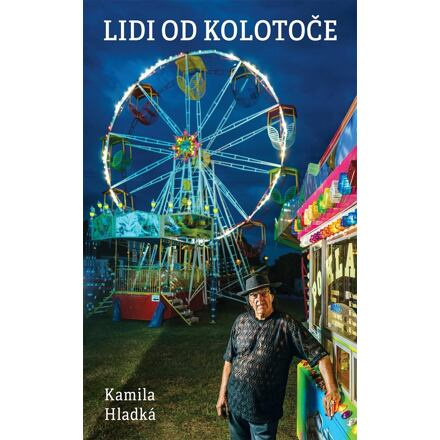 Lidi od kolotoče - Kamila Hladká