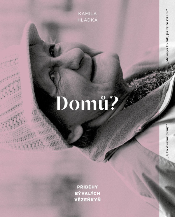 Domů? - Příběhy bývalých vězeňkyň - Kamila Hladká