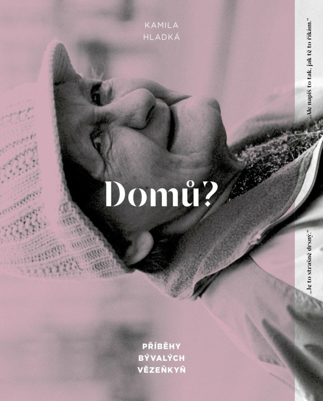 Domů? - Příběhy bývalých vězeňkyň - Kamila Hladká