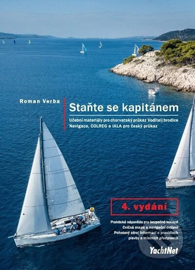 Staňte se kapitánem (4. vydání) (Učební materiály pro chorvatský průkaz Voditelj brodice Navigace, COLREG a IALA pro český průkaz) - kniha z…