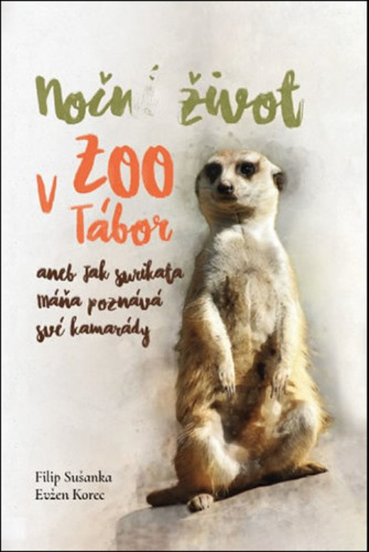 Noční život v ZOO Tábor - Filip Sušanka, Evžen Korec