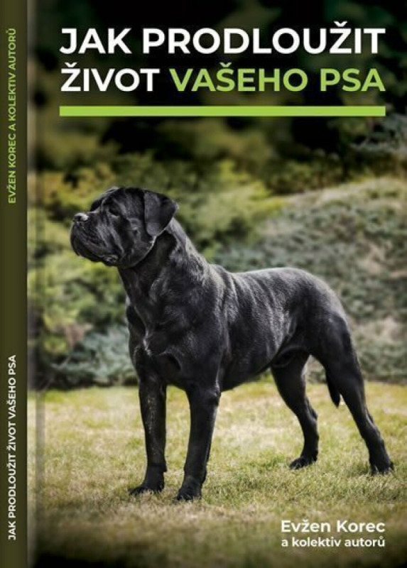 Jak prodloužit život vašeho psa - Evžen Korec, kolektiv autorů