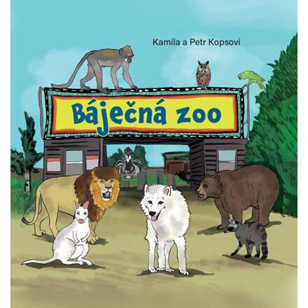 Báječná ZOO - Kamila Kopsová, Petr Kops