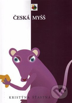 Česká myšš - Kristýna Šťastná