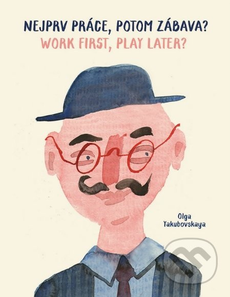 Nejprv práce, potom zábava / Work first, play later