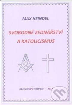 Svobodné zednářství a katolicismus - Max Heindel