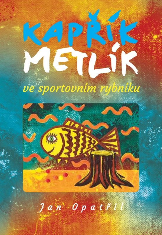 Kapřík Metlík ve sportovním rybníku - Jan Opatřil