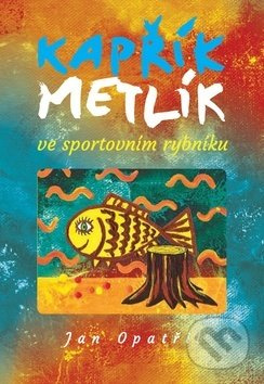 Kapřík Metlík ve sportovním rybníku - Jan Opatřil