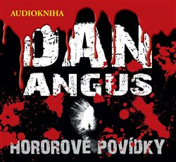 Hororové povídky - Dan Angus