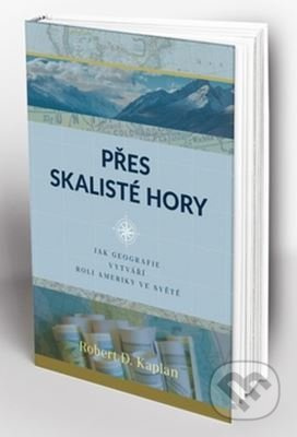 Přes skalisté hory (Jak geografie určuje roli Ameriky ve světě) - kniha z kategorie Mapy a cestování