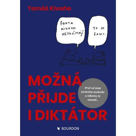 Možná přijde i diktátor - Tomáš Klvaňa