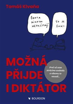 Možná přijde i diktátor - Tomáš Klvaňa
