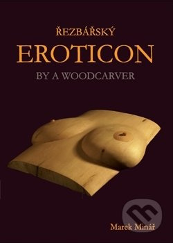 Řezbářský Eroticon - Marek Minář