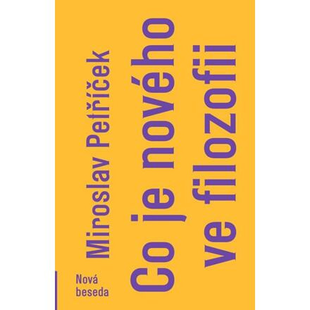 Co je nového ve filozofii - Miroslav Petříček