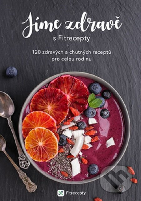 Jíme zdravě s Fitrecepty - kol.